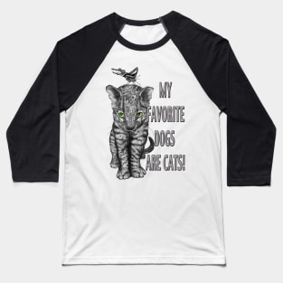 My Favorite Dogs are Cats Baseball T-Shirt